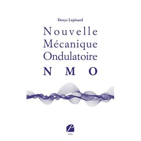 Nouvelle Mécanique Ondulatoire (NMO)