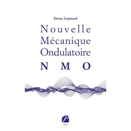 Nouvelle Mécanique Ondulatoire (NMO)