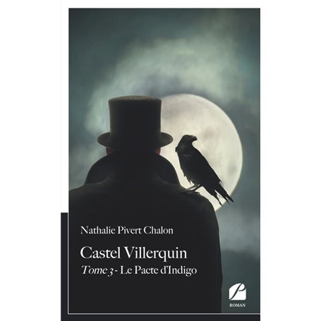 Castel Villerquin - Tome 3 Le Pacte d'Indigo