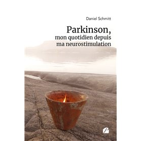 Parkinson, mon quotidien depuis ma neurostimulation