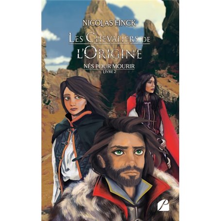 Nés pour mourir - Tome 2 - Les Chevaliers de l'Origine