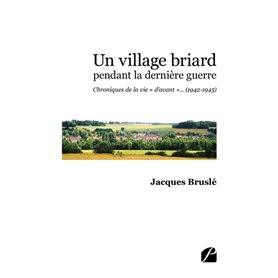 Un village briard pendant la dernière guerre