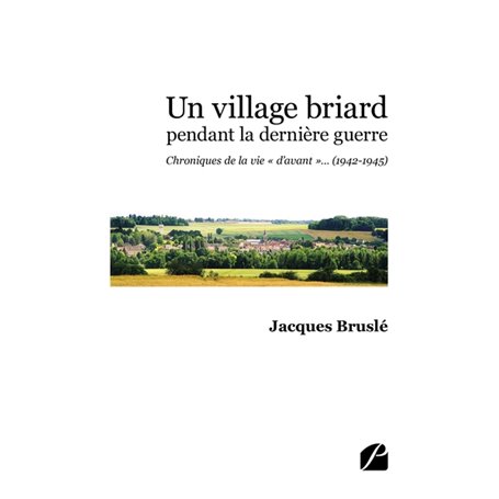 Un village briard pendant la dernière guerre