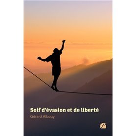 Soif d'évasion et de liberté