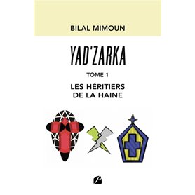 Yad'zarka - Tome 1 : les héritiers de la haine