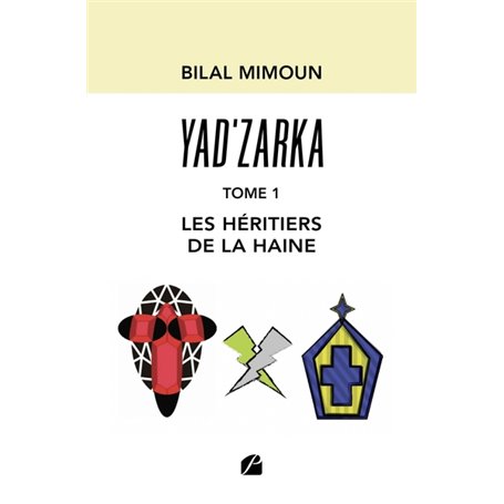 Yad'zarka - Tome 1 : les héritiers de la haine