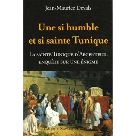 Une si humble et si sainte tunique...