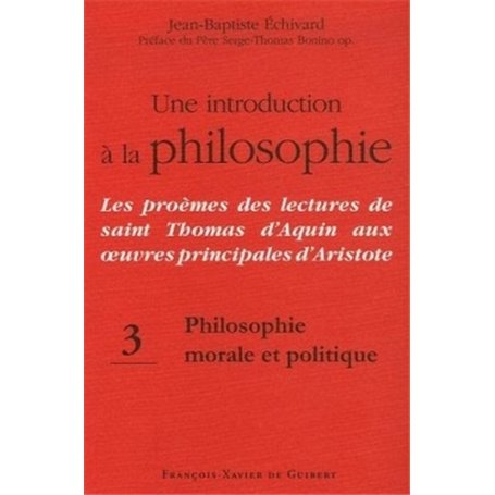 Une introduction à la philosophie, tome 3 : Philosophie morale et politique