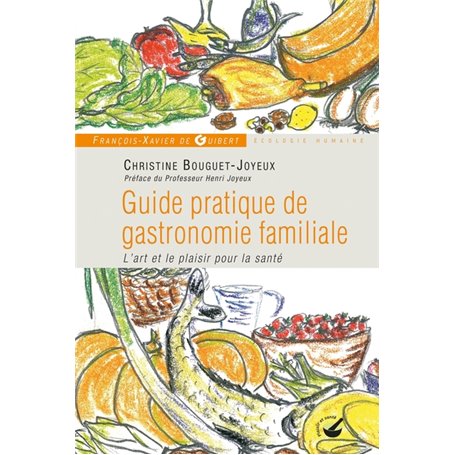 Guide pratique de gastronomie familiale