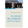 Le retour des religions, péril ou espoir ?