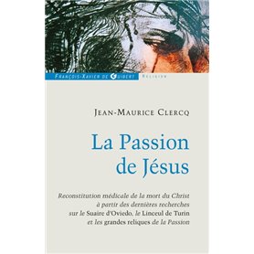 La Passion de Jésus, de Gethsémani au Sépulcre