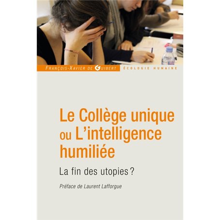 Le Collège unique ou L'intelligence humiliée