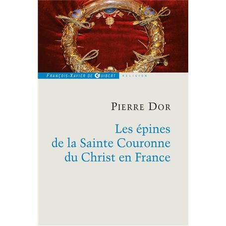 Les épines de la Sainte Couronne du Christ en France