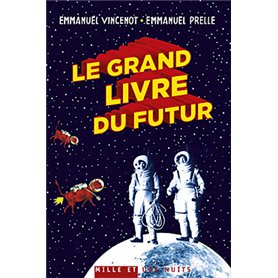 Le Grand Livre du futur : l'avenir comme vous ne l'avez jamais vu