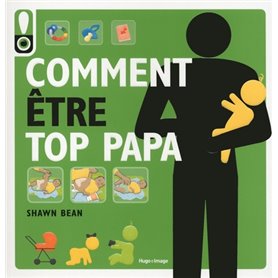 Comment être top Papa