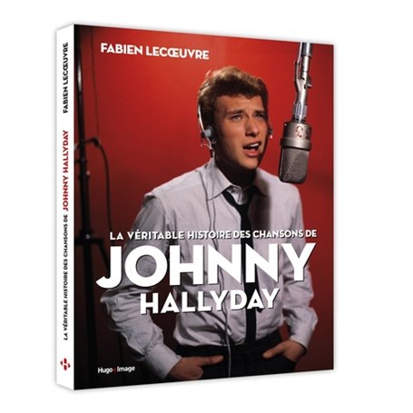 La véritable histoire des chansons de Johnny Hallyday