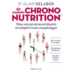 La nouvelle chrononutrition - Mon carnet de bord illustré et adapté à mon morphotype