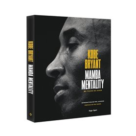 Kobe Bryant - Mamba mentality, ma façon de jouer