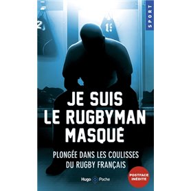 Je suis le rugbyman masqué