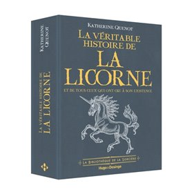 La véritable histoire de la licorne - Et de tous ceux qui ont cru à son existence