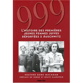 999 - L'histoire des premières jeunes femmes juives déportées à Auschwitz