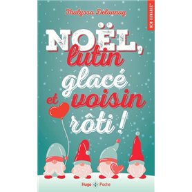 Noël, lutin glacé et voisin rôti !