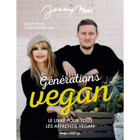 Générations Vegan - Le livre pour tous les apprentis Vegan