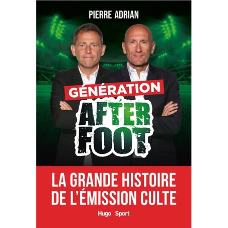 Génération After Foot - La grande histoire de l'émission culte