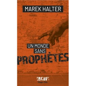 Alerte - Un monde sans prophètes