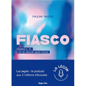 Fiasco, l'art de rebondir après l'échec