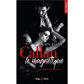 Callan, le magnétique - Comment lui résister ?