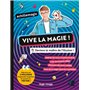 Vive la magie ! - Deviens le maître de l'illusion!