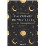 L'alchimie de nos rêves - Maîtriser l'art du rêvelucide et de l'interprétation des rêves