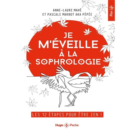 Je m'éveille à la sophrologie - Les 12 étapes pour être zen !