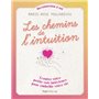 Les chemins de l'intuition - Écoutez votre petitevoix intérieure pour embellir votre vie