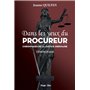 Dans les yeux du procureur Chronique de la justice ordinaire