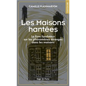 Maisons Hantées - Le livre fondateur sur les phénomènes étranges dans les maisons