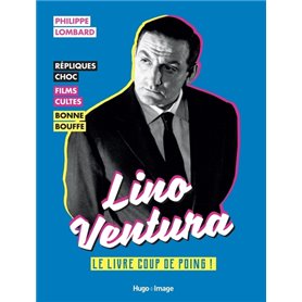 Lino Ventura - Le livre coup de poing