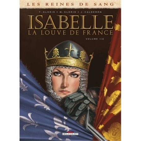 Les Reines de sang - Isabelle, la Louve de France T01