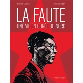 La Faute, une vie en Corée du Nord