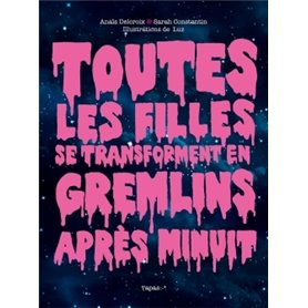 Toutes les filles se transforment en Gremlins après minuit