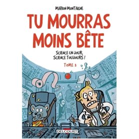 Tu mourras moins bête T03