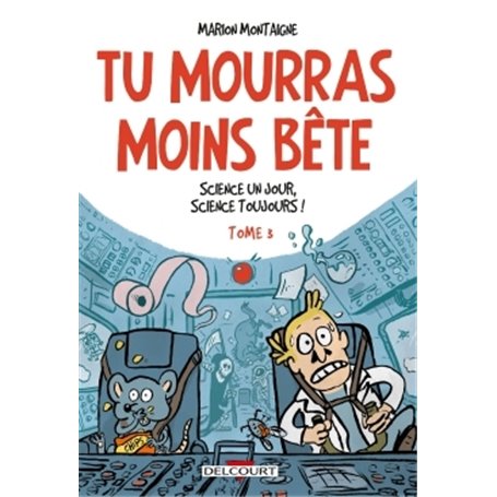 Tu mourras moins bête T03