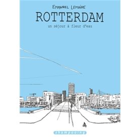 Rotterdam, un séjour à fleur d'eau