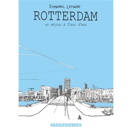 Rotterdam, un séjour à fleur d'eau