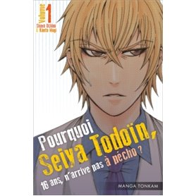 Pourquoi Seiya Todoïn, 16 ans, n'arrive pas à pécho ? T01