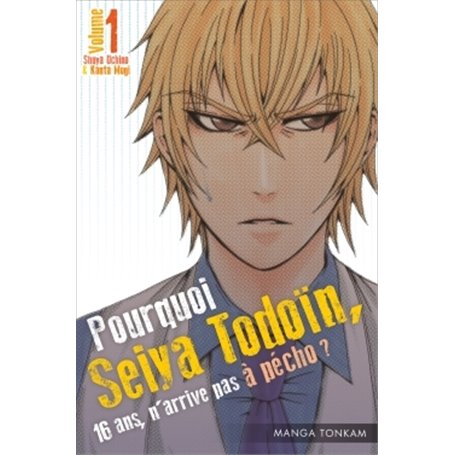 Pourquoi Seiya Todoïn, 16 ans, n'arrive pas à pécho ? T01