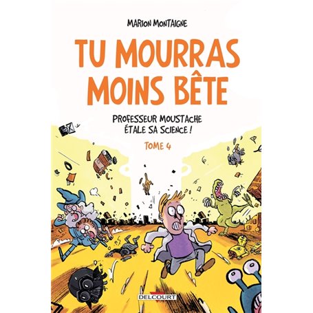 Tu mourras moins bête T04