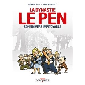 La Dynastie Le Pen, son univers impitoyable