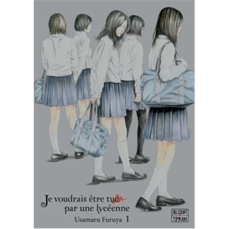 Je voudrais être tué par une lycéenne T01